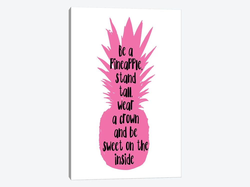 Be A Pineapple Stand Tall Pink by Pixy Paper 1-piece Canvas Wall Art