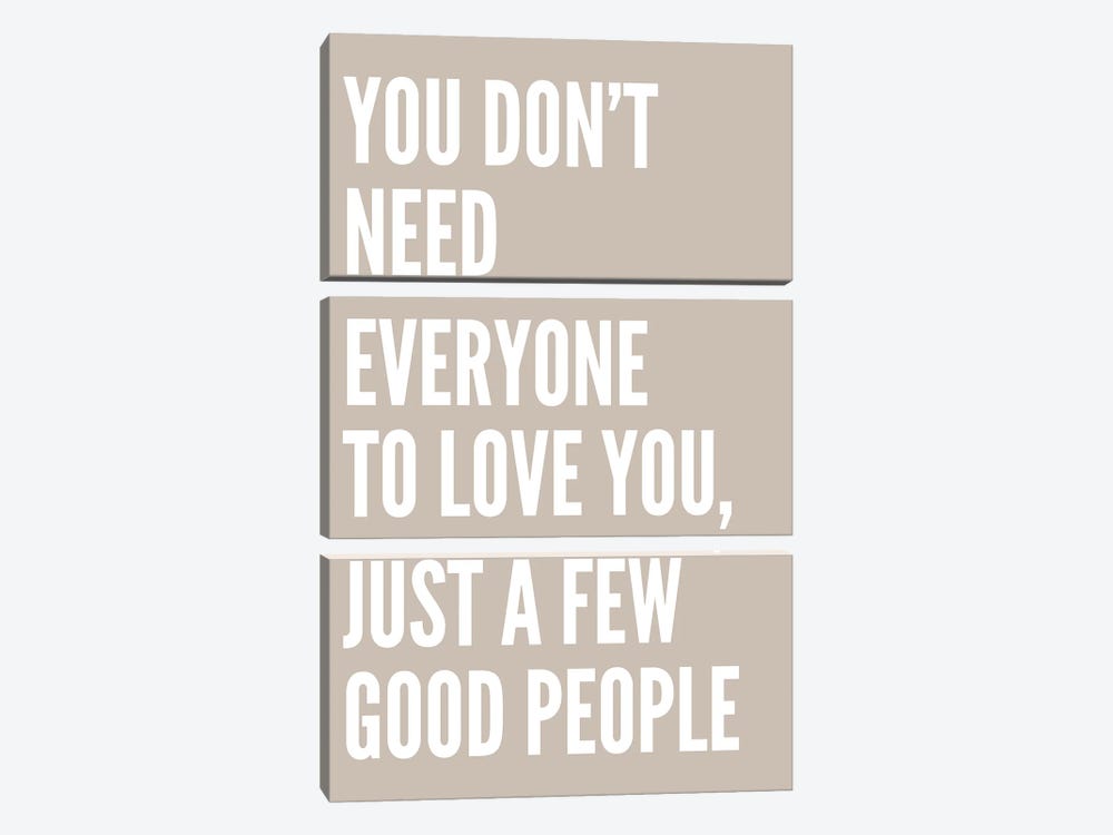 You Don't Need Everyone To Love You by Pixy Paper 3-piece Canvas Art Print