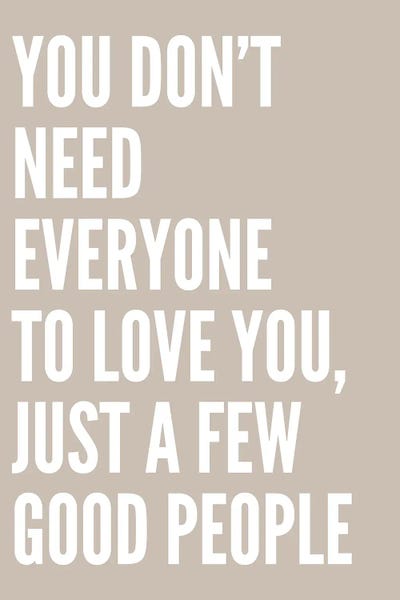 You Don't Need Everyone To Love You