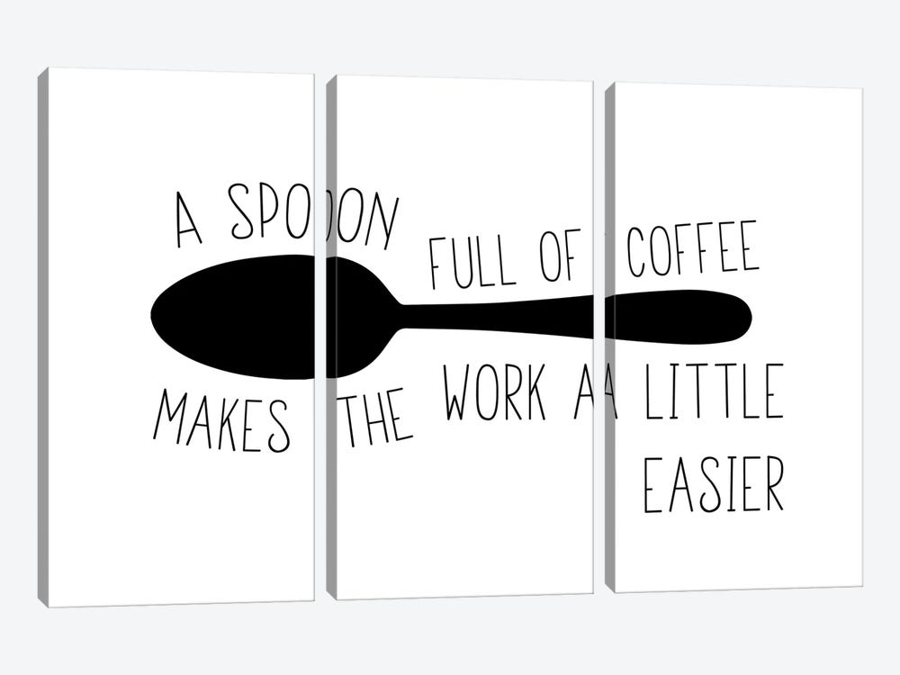 A Spoon Full Of Coffee Makes The Work Easier Landscape by Pixy Paper 3-piece Canvas Artwork