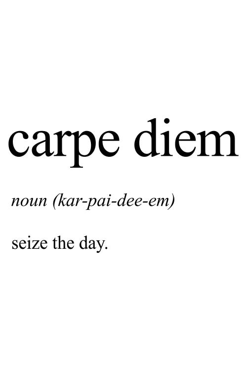 Carpe Diem