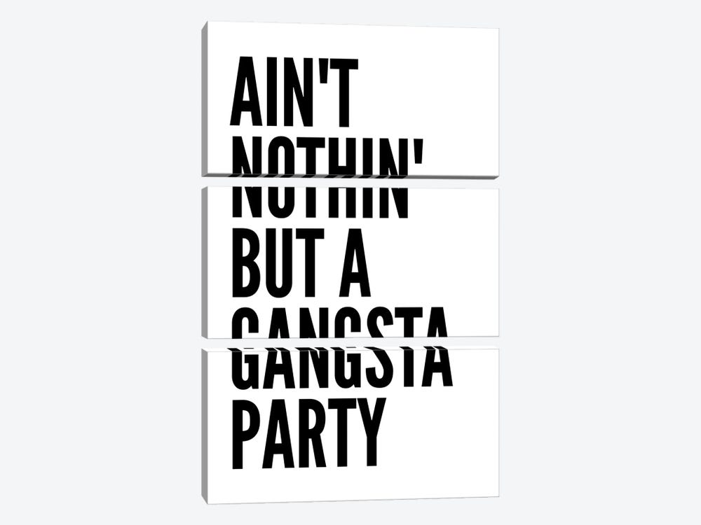 Ain't Nothin' Like A Gangsta Party by Pixy Paper 3-piece Canvas Art Print
