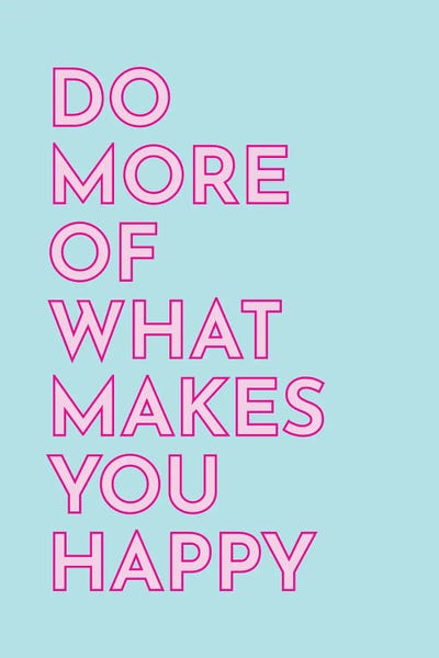 Do More Of What Makes You Happy by Pixy Paper multi panel art