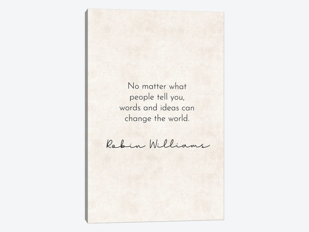 Change The World - Robin Williams Quote by Pixy Paper 1-piece Canvas Art Print