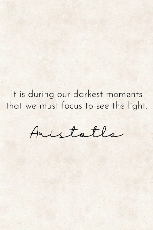 Darkest Moments - Aristotle Quote by Pixy Paper wall art