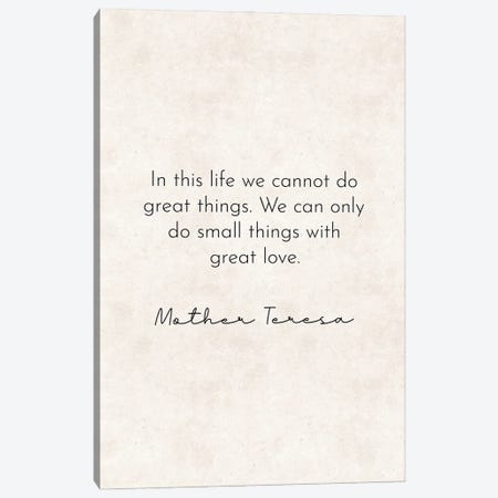 Do Small Things With Great Love - Mother Teresa Quote Canvas Print #PXY797} by Pixy Paper Canvas Art Print