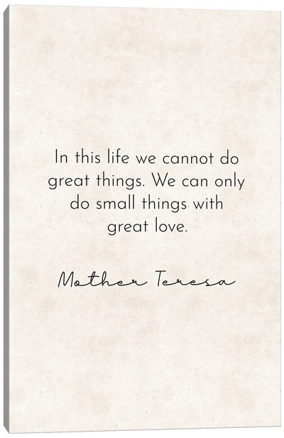 Do Small Things With Great Love - Mother Teresa Quote Canvas Art Print - Mother Teresa