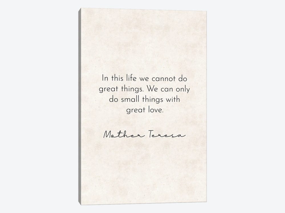 Do Small Things With Great Love - Mother Teresa Quote by Pixy Paper 1-piece Art Print