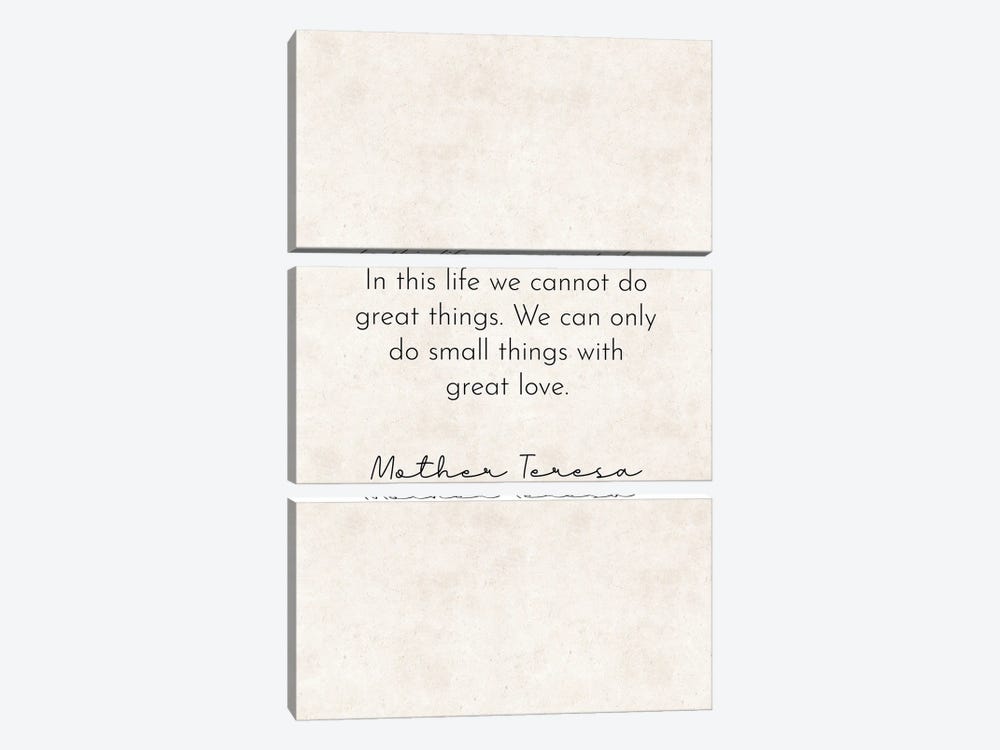 Do Small Things With Great Love - Mother Teresa Quote by Pixy Paper 3-piece Art Print