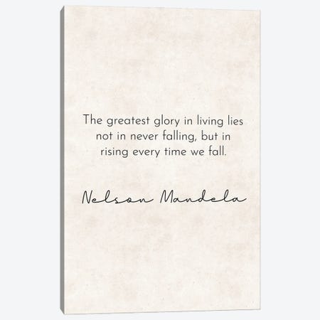 Greatest Glory - Nelson Mandela Quote Canvas Print #PXY798} by Pixy Paper Canvas Artwork