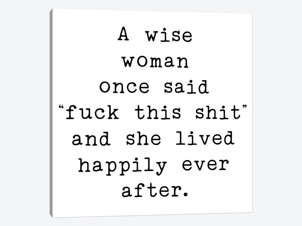 A Wise Woman One Said by Pixy Paper 1-piece Canvas Art Print