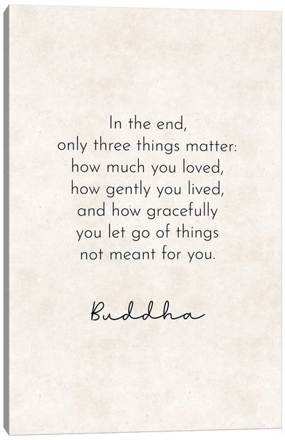 In The End - Buddha Quote Canvas Art Print - Buddhism Art