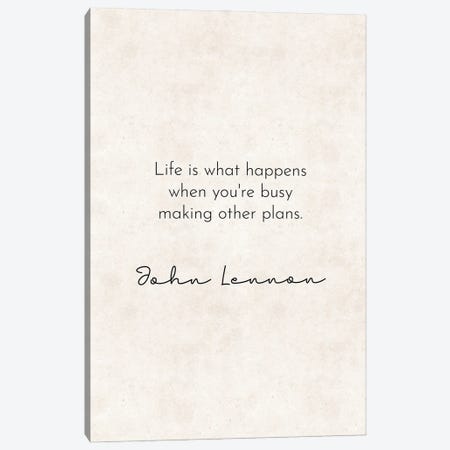 Life - John Lennon Quote Canvas Print #PXY807} by Pixy Paper Canvas Print