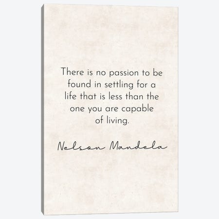 No Passion - Nelson Mandela Quote Canvas Print #PXY809} by Pixy Paper Canvas Artwork