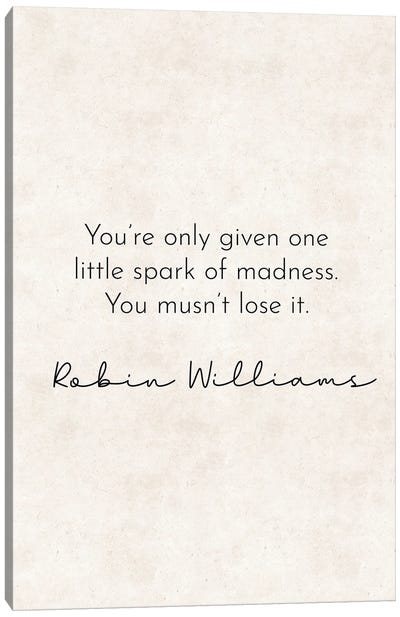 One Spark - Robin Williams Quote Canvas Art Print - Pixy Paper