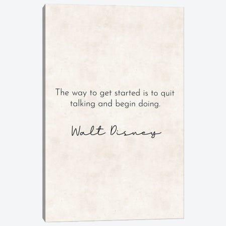 Quit Talking - Walt Disney Quote Canvas Print #PXY812} by Pixy Paper Canvas Art Print