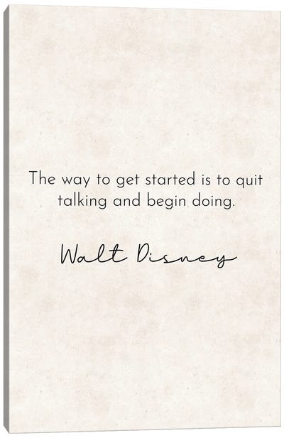 Quit Talking - Walt Disney Quote Canvas Art Print - Pixy Paper
