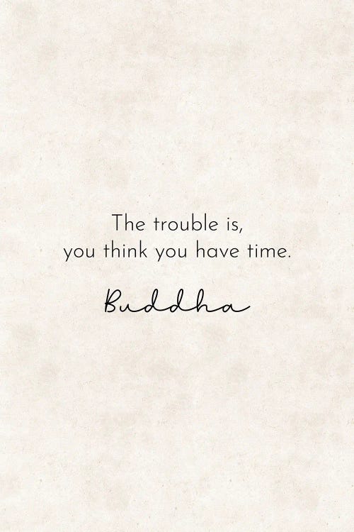 The Trouble Is - Buddha Quote