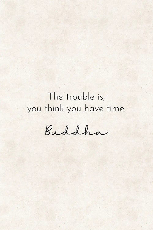The Trouble Is - Buddha Quote by Pixy Paper wall art