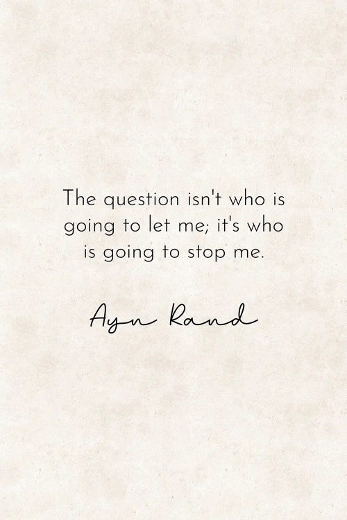 Who Is Going To Stop Me - Ayn Rand Quote