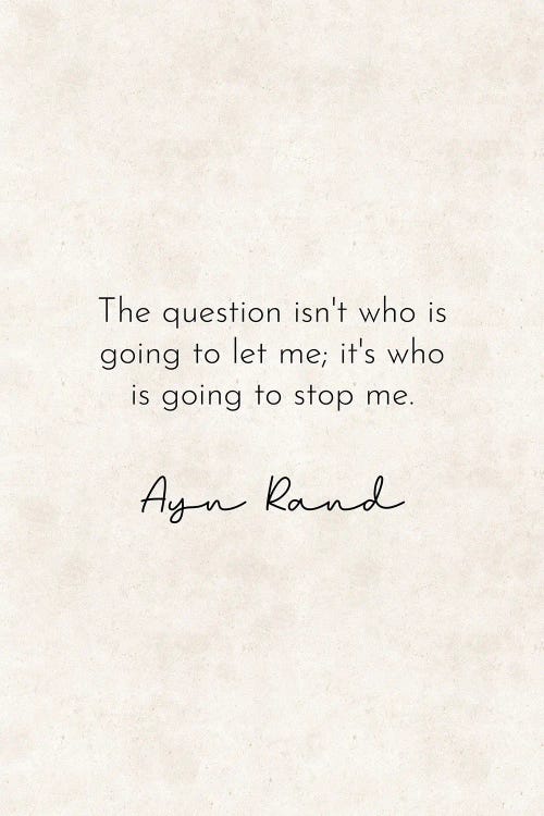 Who Is Going To Stop Me - Ayn Rand Quote