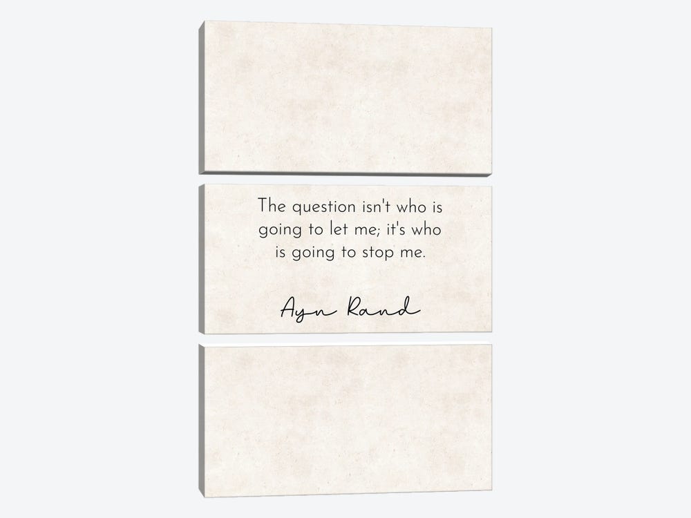 Who Is Going To Stop Me - Ayn Rand Quote by Pixy Paper 3-piece Canvas Art Print