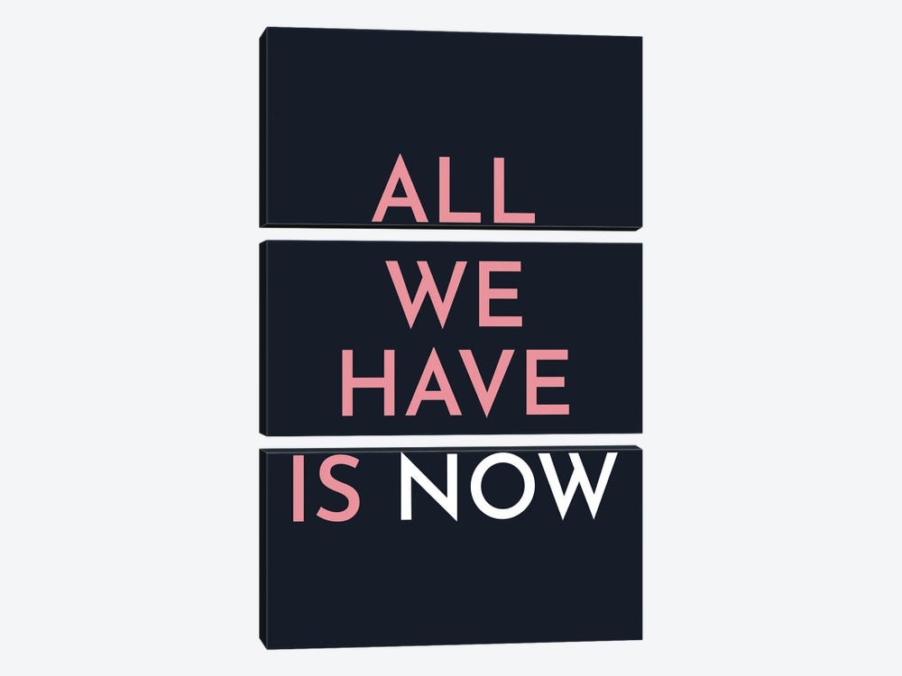 All We Have Is Now by Pixy Paper 3-piece Canvas Art