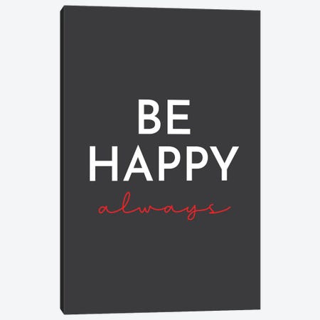 Be Happy Black Canvas Print #PXY824} by Pixy Paper Canvas Print