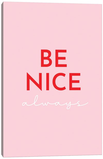 Be Nice Pink Canvas Art Print - Kindness Art
