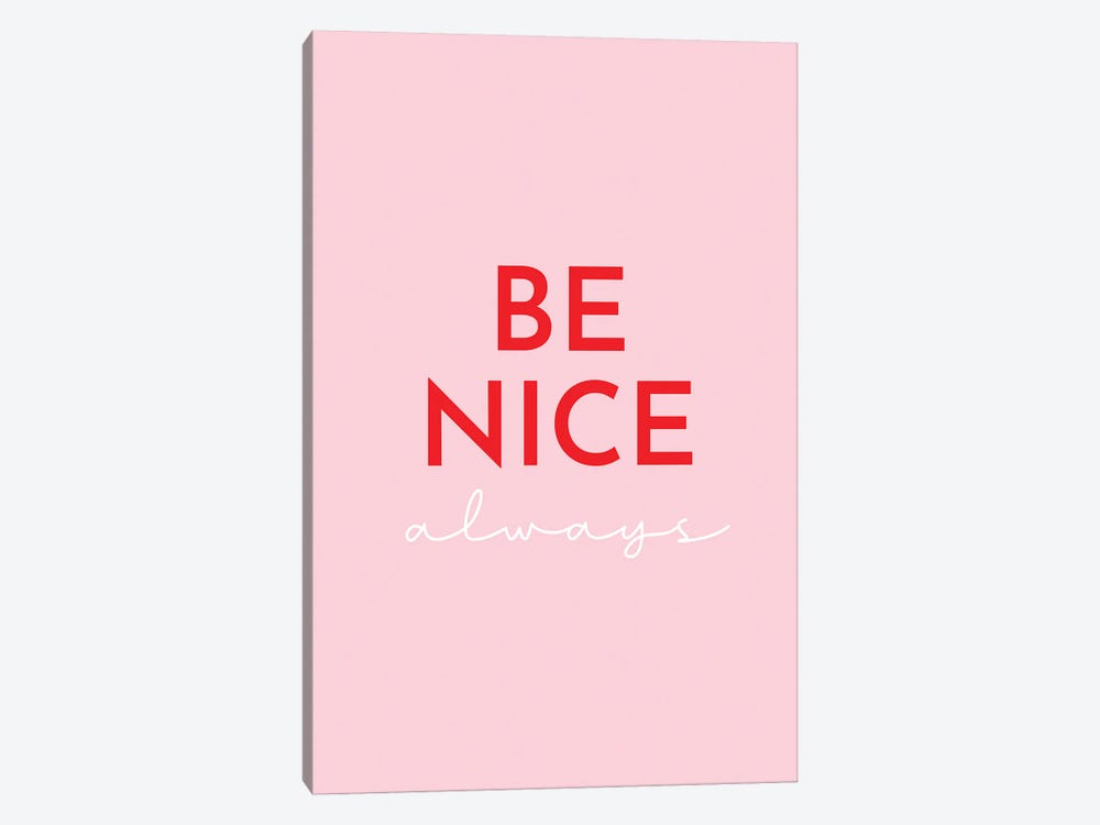 Be Nice Pink by Pixy Paper 1-piece Canvas Art