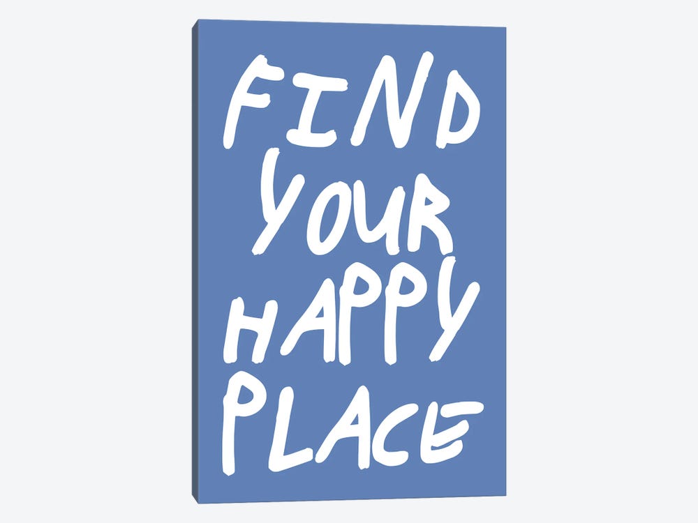 Find Your Happy Place Blue by Pixy Paper 1-piece Canvas Wall Art