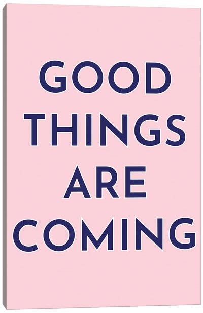 Good Things Are Coming Canvas Art Print - Hope Art