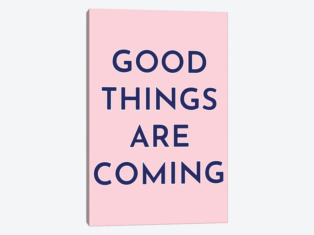 Good Things Are Coming by Pixy Paper 1-piece Canvas Art