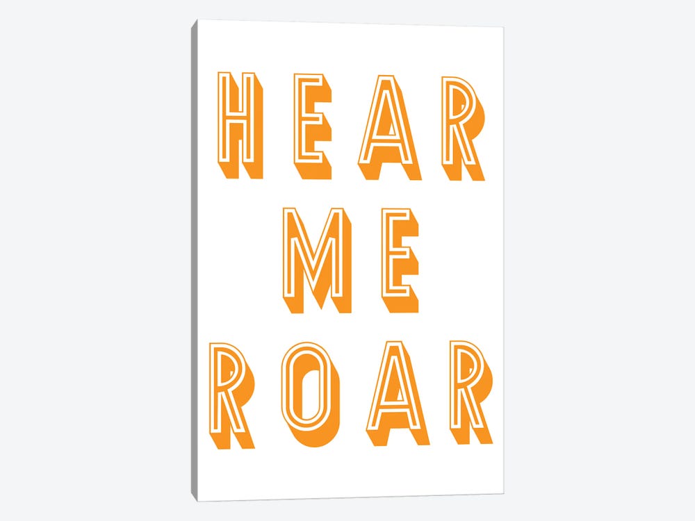 Hear Me Roar by Pixy Paper 1-piece Canvas Print