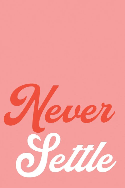 Never Settle