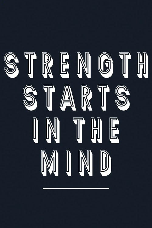 Strength Starts In The Mind