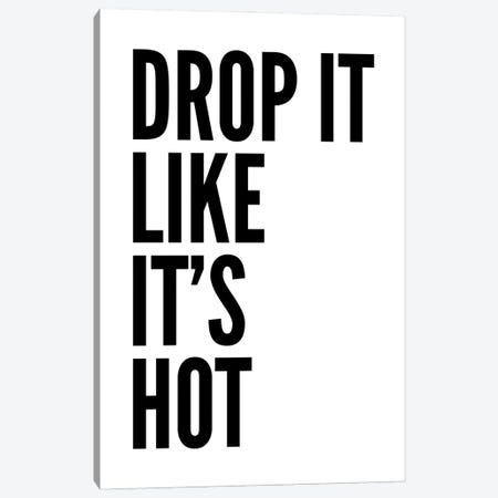 Drop It Like It's Hot Canvas Print #PXY910} by Pixy Paper Canvas Wall Art