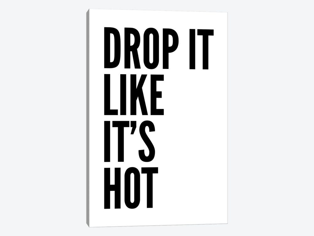 Drop It Like It's Hot by Pixy Paper 1-piece Art Print