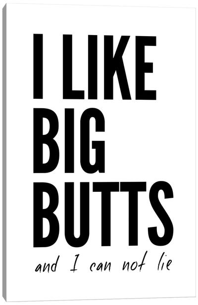 I Like Big Butts Canvas Art Print - Pixy Paper