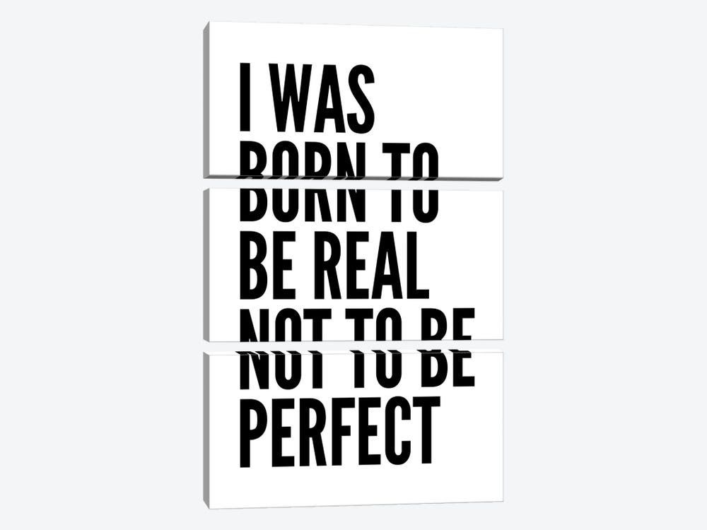 I Was Born To Be Real by Pixy Paper 3-piece Canvas Print