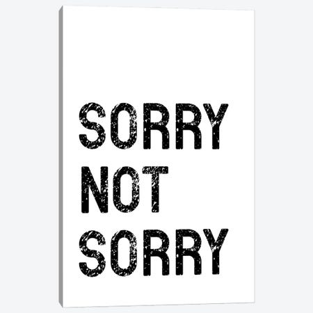 Sorry Not Sorry Canvas Print #PXY923} by Pixy Paper Canvas Print