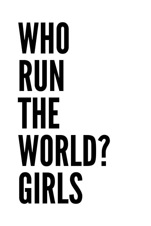 Who Run The World