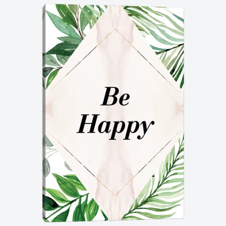 Be Happy Exotic Canvas Print #PXY938} by Pixy Paper Canvas Artwork