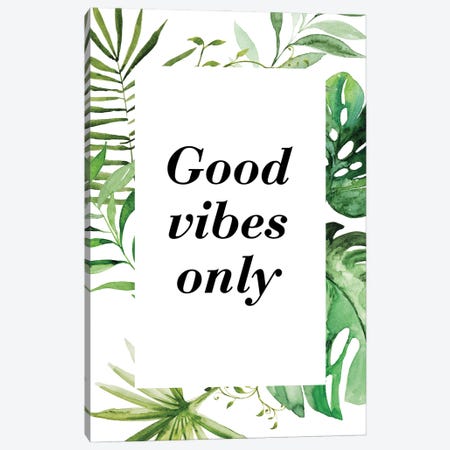 Good Vibes Only Exotic Canvas Print #PXY941} by Pixy Paper Canvas Print
