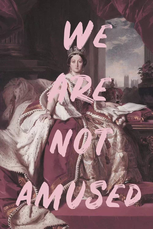 Queen Victoria 'We Are Not Amused' by Grace Digital Art Co wall art