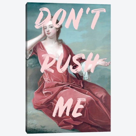 Don'T Rush Me Canvas Print #RAB176} by Grace Digital Art Co Art Print