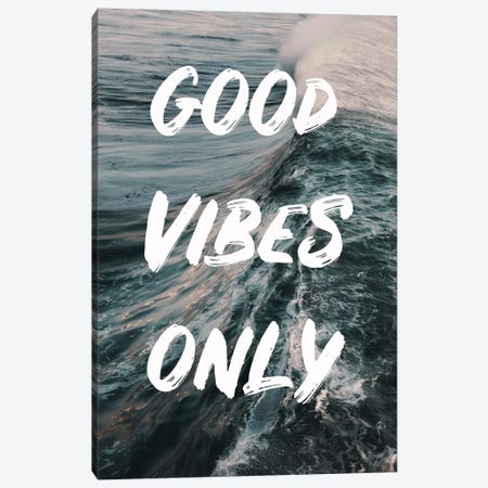 Good Vibes Only Canvas Print #RAB192} by Grace Digital Art Co Canvas Art
