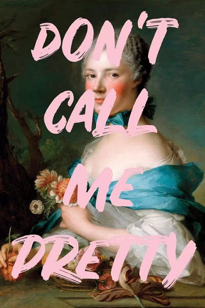 Grace Digital Art Co: Don't Call Me Pretty by Grace Digital Art Co