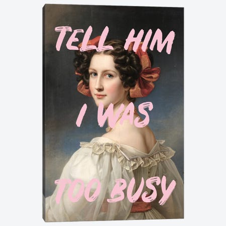 Too Busy Canvas Print #RAB227} by Ruby and B Art Print