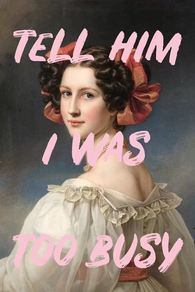 I Am My Own Muse: Too Busy by Grace Digital Art Co